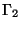 $\Gamma_2$